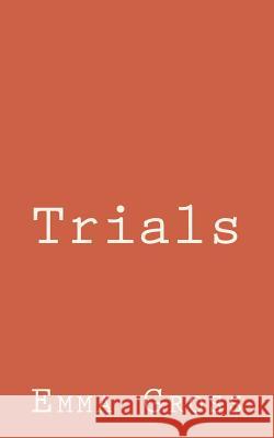 Trials Emma Gross 9781522893820 Createspace Independent Publishing Platform