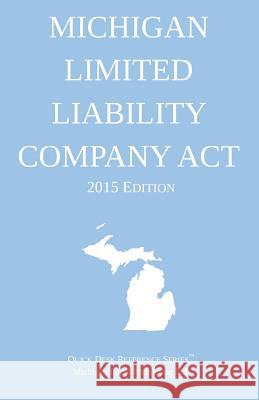 Michigan Limited Liability Company Act; 2016 Edition Michigan Legal Publishing Ltd 9781522894711 Createspace Independent Publishing Platform