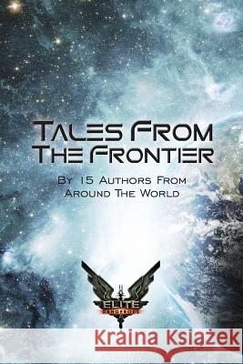 Elite: Tales From The Frontier Grey, Darren 9781522894766 Createspace Independent Publishing Platform