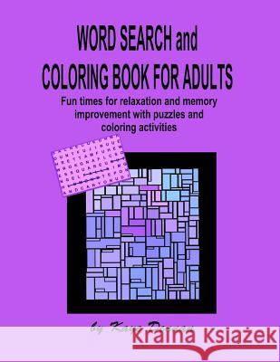 Coloring Book for Adults and Word Search: Fun Times For Relaxation and Memory Improvement with Puzzle and Coloring Activities Dennan, Kaye 9781522895381