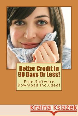 Better Credit In 90 Days Or Less! Gleeton, Dewayne 9781522895510 Createspace Independent Publishing Platform