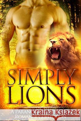 Simply Lions Simply Shifters 9781522898603 Createspace Independent Publishing Platform