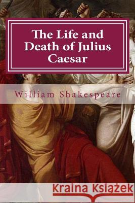 The Life and Death of Julius Caesar William Shakespeare Hollybook 9781522900443 Createspace Independent Publishing Platform