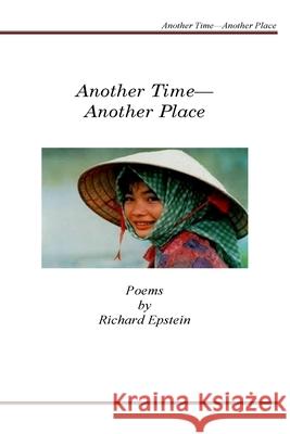 Another Time --Another Place MR Richard Epstein 9781522900481