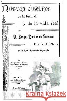 Nuevos Cuadros de la Fantasía Y de la Vida Real Saavedra, Enrique Ramirez De 9781522900771