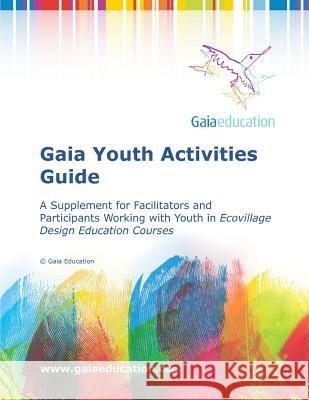 Gaia Youth Activity Guide Gaia Education 9781522902027 Createspace Independent Publishing Platform