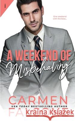 A Weekend of Misbehaving Carmen Falcone 9781522903451