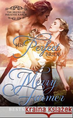 His Perfect Bride Merry Farmer 9781522903666 Createspace Independent Publishing Platform