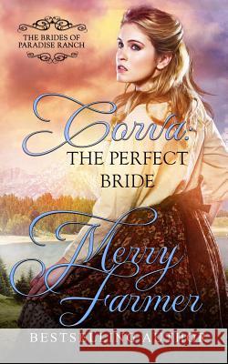 Corva: The Perfect Bride Merry Farmer 9781522903727 Createspace Independent Publishing Platform
