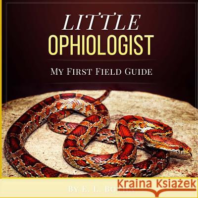 Little Ophiologist E. L. Botha 9781522905974 Createspace Independent Publishing Platform