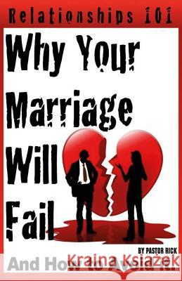 Why your marriage will fail...: and how to avoid it! Greene, Pastor Rick 9781522908449