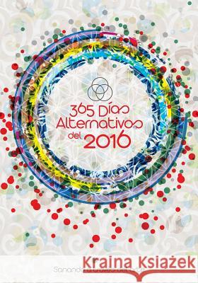 365 Días Alternativos del 2016: Sanando a través del arte Lebron Anaya, Carmen R. 9781522909583 Createspace Independent Publishing Platform
