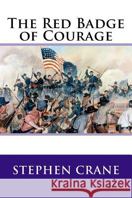 The Red Badge of Courage Stephen Crane 9781522911371 Createspace Independent Publishing Platform