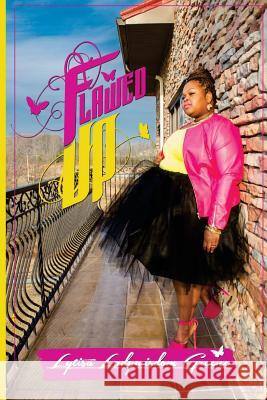 Flawed Up Lytisa Ladywisdom Greene 9781522913719 Createspace Independent Publishing Platform