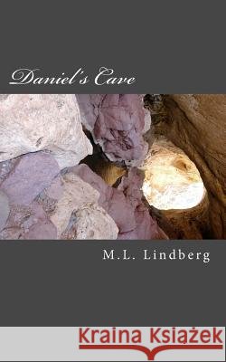 Daniel's Cave MR M. L. Lindberg 9781522913801