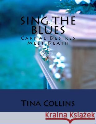 Sing The Blues Collins, Tina 9781522917519 Createspace Independent Publishing Platform
