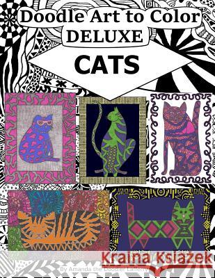 Doodle Art to Color Deluxe: Cats Amanda K. Lafferry 9781522919766 Createspace Independent Publishing Platform