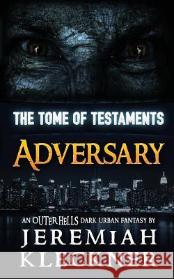 Adversary: An Outer Hells Dark Urban Fantasy Jeremiah Kleckner 9781522922193 Createspace Independent Publishing Platform