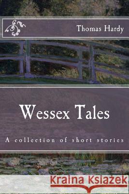 Wessex Tales Thomas Hardy 9781522922926