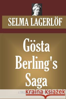 Gosta Berling's Saga Selma Lagerlof Velma Swansto 9781522927426 Createspace Independent Publishing Platform