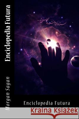 Enciclopedia Futura Morgan Sagan 9781522927518 Createspace Independent Publishing Platform