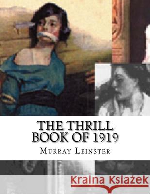 The Thrill Book of 1919 Murray Leinster 9781522928614 Createspace Independent Publishing Platform