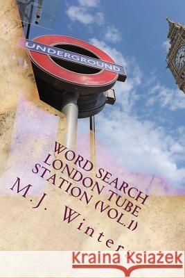 Word Search London Tube Station (Vol.1) M. J. Winters 9781522928867 Createspace Independent Publishing Platform