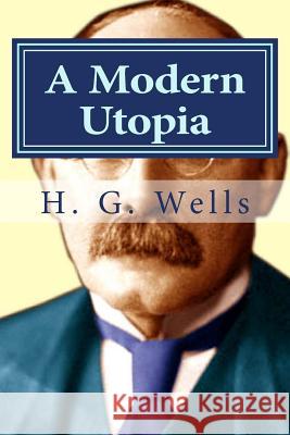 A Modern Utopia H. G. Wells Hollybook 9781522932383 Createspace Independent Publishing Platform