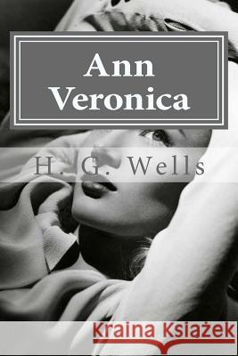 Ann Veronica H. G. Wells Hollybook 9781522932581 Createspace Independent Publishing Platform