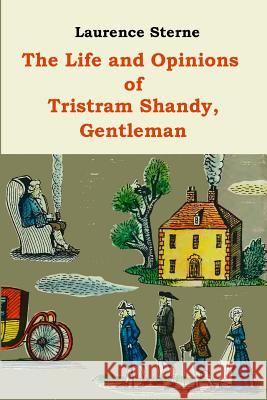 The Life and Opinions of Tristram Shandy Laurence Sterne 9781522933243