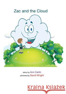 Zac and the Cloud David Wright Ann Carlin 9781522934165 Createspace Independent Publishing Platform