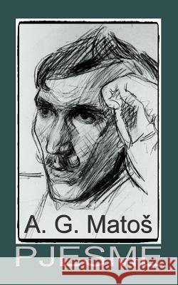 Pjesme Antun Gustav Matos B. K. D 9781522935957 Createspace Independent Publishing Platform