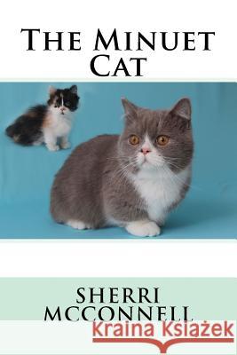 The Minuet Cat Sherri L. McConnell 9781522938477 Createspace Independent Publishing Platform