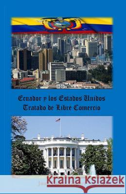 Ecuador y los Estados Unidos: Tratado de Libre Comercio Gachet, Claudia Margarita 9781522940418 Createspace Independent Publishing Platform