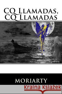 CQ Llamadas, CQ Llamadas Dean Moriarty 9781522945147 Createspace Independent Publishing Platform