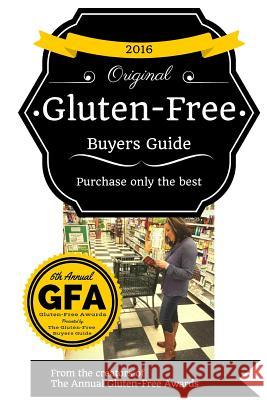 2016 Gluten Free Buyers Guide Josh Schieffer Jayme Schieffer 9781522951087