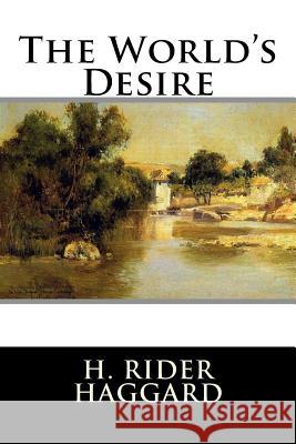 The World's Desire H. Rider Haggard                         Andrew Lang 9781522951292 Createspace Independent Publishing Platform