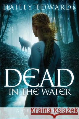 Dead in the Water Hailey Edwards 9781522951407 Createspace Independent Publishing Platform