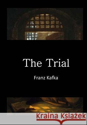 The Trial: Der Process Franz Kafka David Wyllie 9781522952039 Createspace Independent Publishing Platform