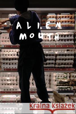 Alien Mouth Alien Mouth Davis Land James Leaf 9781522952237 Createspace Independent Publishing Platform