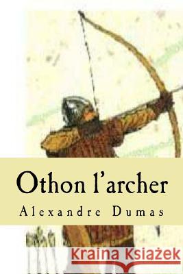 Othon l'archer Ballin, G-Ph 9781522952282 Createspace Independent Publishing Platform