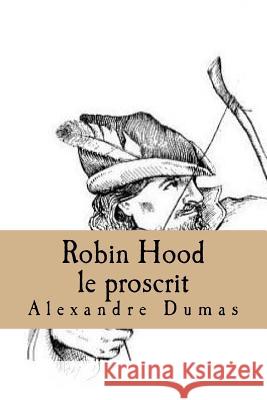 Robin Hood le proscrit Ballin, G-Ph 9781522952411 Createspace Independent Publishing Platform