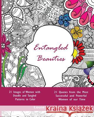 Entangled Beauties Louie Cristine 9781522953067 Createspace Independent Publishing Platform