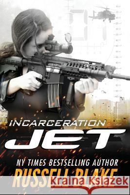 JET - Incarceration Blake, Russell 9781522959281