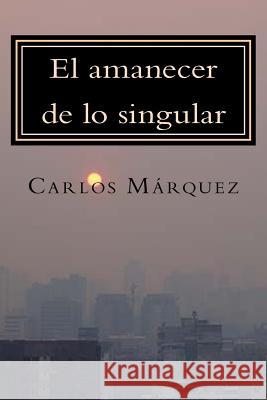 El amanecer de lo singular: Once textos sobre psicoanálisis y actualidad Vigano, Ana 9781522960041 Createspace Independent Publishing Platform