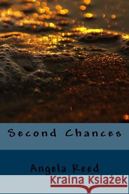 Second Chances Angela Reed 9781522960485