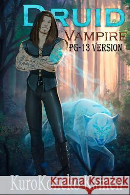 Druid Vampire PG-13 Version Arkoniel, Mathia 9781522960614 Createspace Independent Publishing Platform