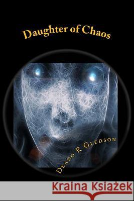 Daughter of Chaos (Book Three of the Munkae Saga) Deano R. Gledson 9781522962519 Createspace Independent Publishing Platform