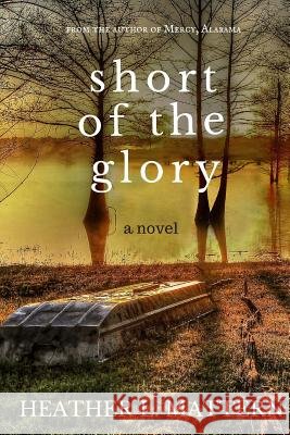 Short of the Glory Heather L. Mattern 9781522964797