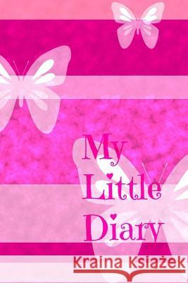 My Little Diary Diaries 9781522965701 Createspace Independent Publishing Platform